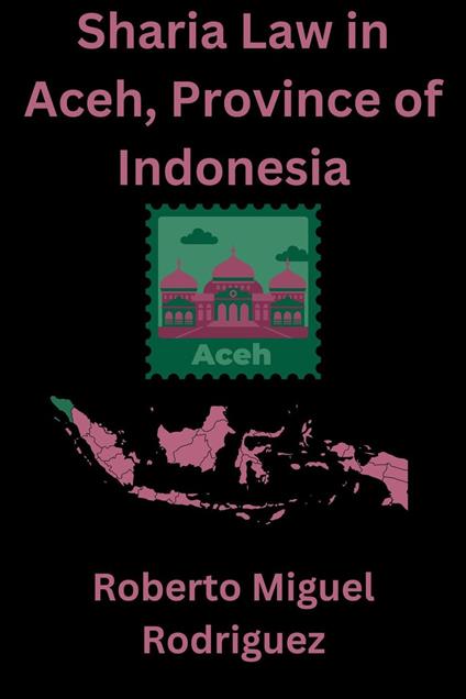 Sharia Law in Aceh, Province of Indonesia