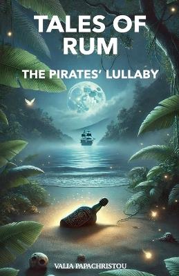 Tales of Rum: The Pirates' Lullaby - Valia Papachristou - cover