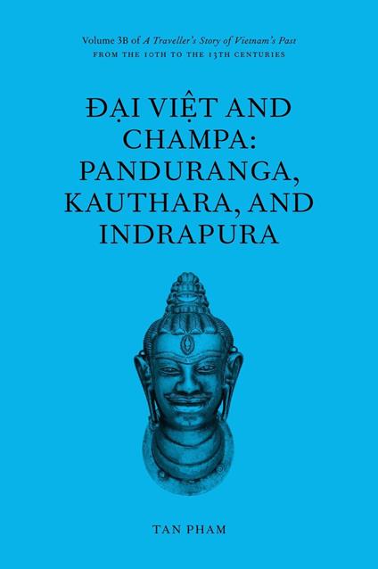 Ð?i Vi?t and Champa: Panduranga, Kauthara, and Indrapura