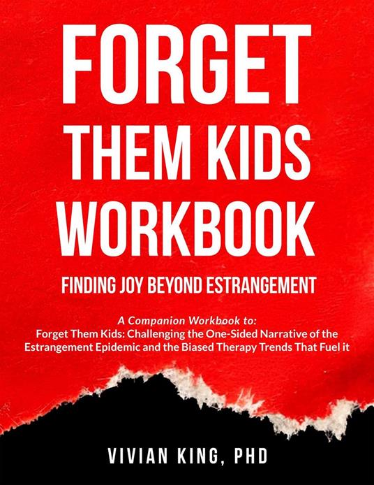 Forget Them Kids Workbook: Finding Joy Beyond Estrangement