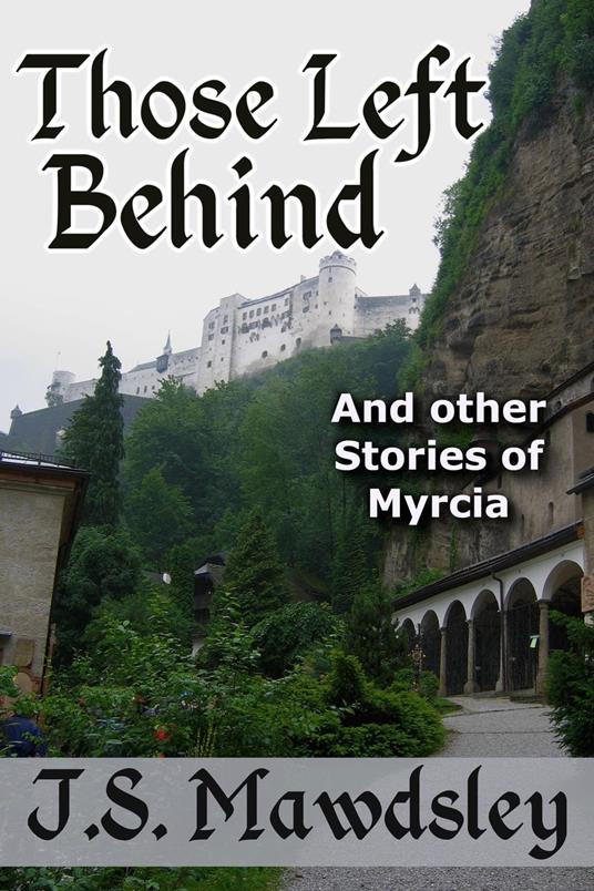 Those Left Behind: And Other Stories of Myrcia