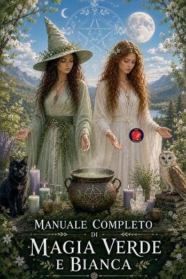 Manuale Completo di Magia Verde e Bianca - Alina Rubi - cover