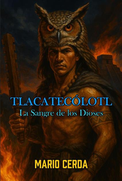 Vol. II La sangre de los dioses, Tlacatecólotl