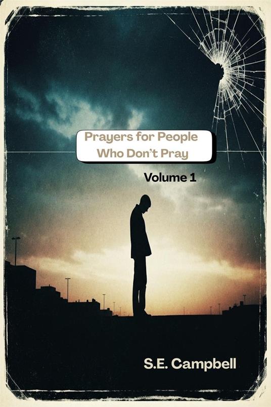 Prayers For People Who Don't Pray Vol. 1