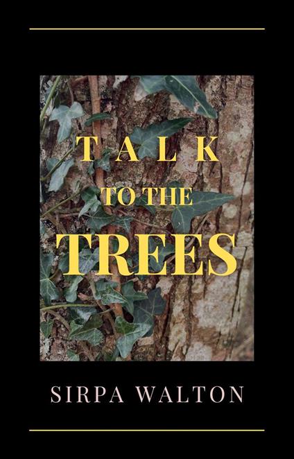Talk to the Trees