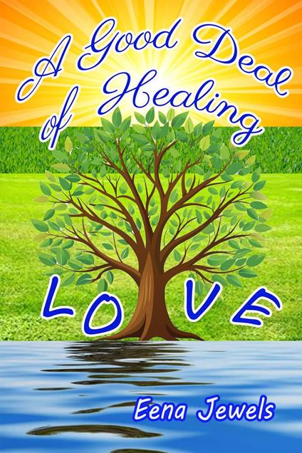 A Good Deal of Healing Love