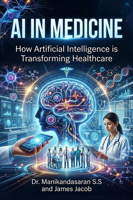 Intelligent Care: AI and the Future of Medicine
