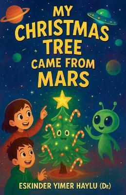 My Christmas Tree Came from Mars - Eskinder Yimer Haylu - cover