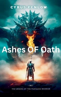 Ashes OF Oath - Cyrus Fenlow - cover