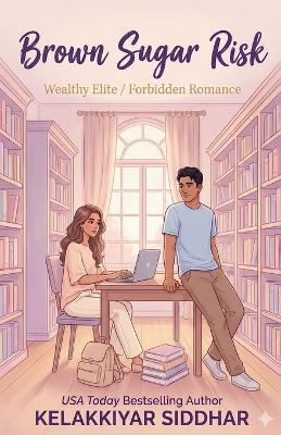 Brown Sugar Risk: Wealthy Elite/Forbidden Romance - Kelakkiyar Siddhar - cover