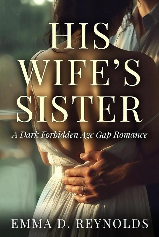 His Wife's Sister: A Dark Forbidden Age Gap Romance
