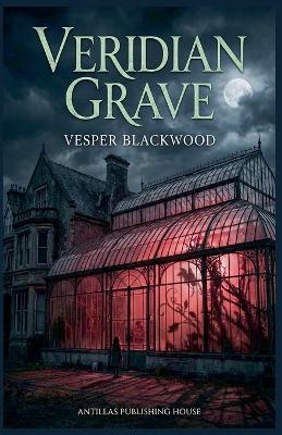 Veridian Grave - Vesper Blackwood - cover