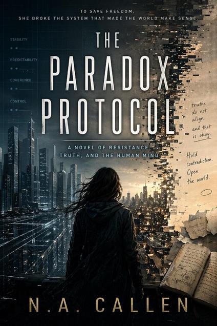 The Paradox Protocol: A novel of resistance, truth, and the human mind.