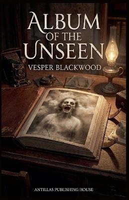 Album of the Unseen - Vesper Blackwood - cover