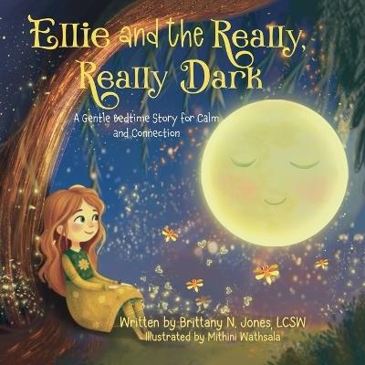 Ellie and the Really, Really Dark - Lcsw Brittany Jones - cover