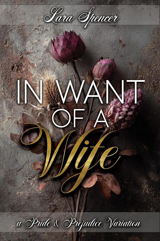 In Want of a Wife: A Pride and Prejudice Variation