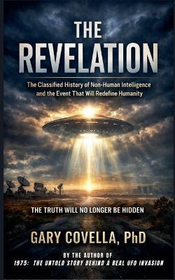 The Revelation: The Classified History of Non-Human Intelligence and the Event That Will Redefine Humanity - Gary Covella - cover