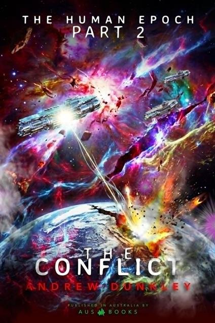 The Human Epoch: Part 2 - The Conflict