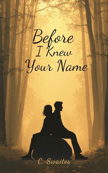 Before I Knew Your Name