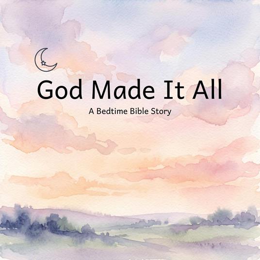 God Made It All - Gospel of the Universe - ebook