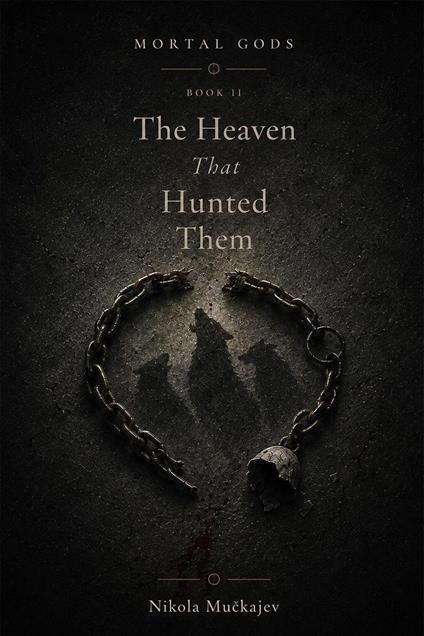 The Heaven That Hunted Them