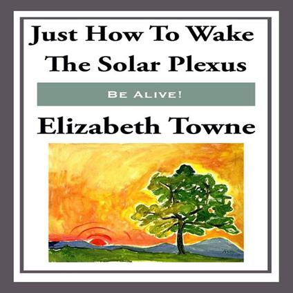Just How To Wake The Solar Plexus