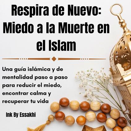 Respira de Nuevo: Miedo a la Muerte en el Islam