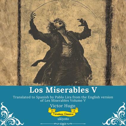 Los Miserables Volumen V | Spanish Version of Les Miserables Volume V