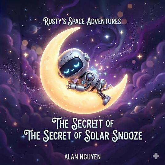 Rusty’s Silent Space Adventure: The Secret of Solar Snooze