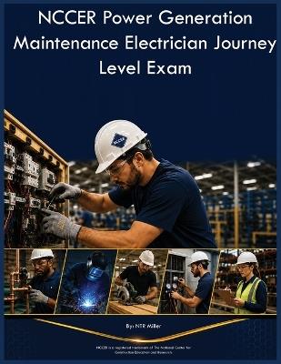 NCCER Power Generation Maintenance Electrician Journey Level Exam - Ntr Miller - cover