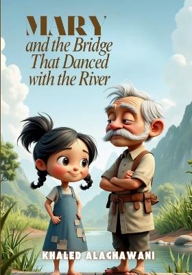 Mary and the Bridge That Danced with the River - Khaled Alaghawani - cover