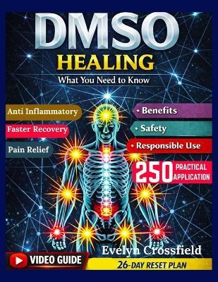 DMSO Healing: What You Need to Know: A Calm, Evidence-Based Approach to Benefits, Safety, and Responsible Use - Evelyn Crossfield - cover