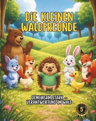 Die kleinen Waldfreunde: Gemeinsam stark - Verantwortung im Wald - Read Today Live Tomorrow - cover
