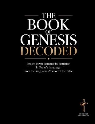 The Book of Genesis Decoded: An Educational and in Today's Language Sentence-by-Sentence Interpretation of the King James Version - Brittany Johnson,Decoded Faith Empire - cover