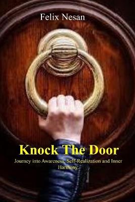 Knock The Door: A Journey into Awareness, Self-Realization & Inner Harmony - Felix Nesan Sathyagoo - cover