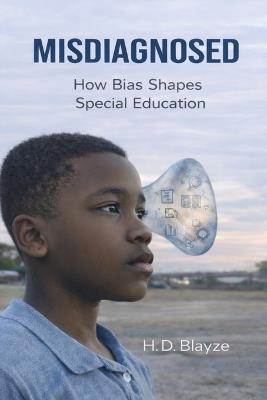 Misdiagnosed: How Bias Shapes Special Education - Hd Blayze - cover
