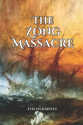 The Zong Massacre - Evelyn Hartley - cover