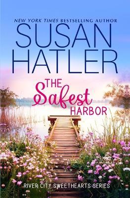 The Safest Harbor: A Sweet Friends-to-Lovers Romance - Susan Hatler - cover