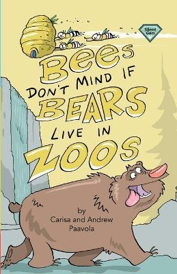 Bees Don't Mind If Bears Live in Zoos - Carisa K Paavola - cover