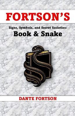 Fortson's Signs, Symbols, and Secret Societies: Book & Snake - Dante Fortson - cover