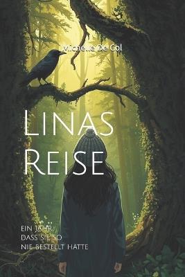 Linas Reise: ein Jahr, dass sie so nie bestellt hätte - Michelle de Col - cover