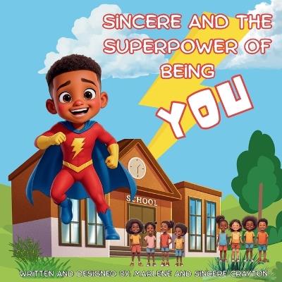Sincere and the Superpower of Being You - Sincere Dion Crayton,Marlene A Crayton - cover