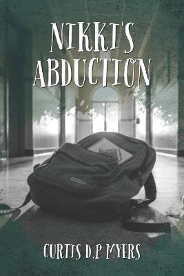 Nikki's Abduction - Curtis D P Myers - cover
