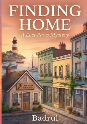 Finding Home: A Lost Paws Mystery - Badrul Bhuiyan - cover