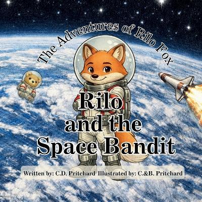 The Adventures of Rilo Fox: Rilo and the Space Bandit - C D Pritchard - cover