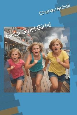 Girls! Girls! Girls! - Charley Scholl - cover