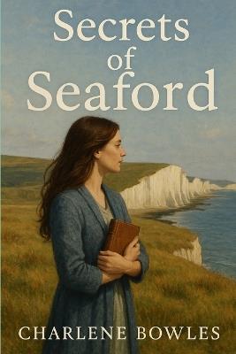 Secrets of Seford - Charlene Clare Bowles - cover