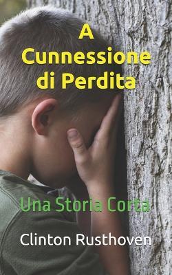 A Cunnessione di Perdita: Una Storia Corta - Clinton Rusthoven - cover
