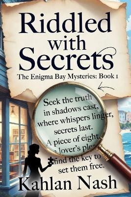 Riddled with Secrets: The Enigma Bay Mysteries - Kahlan Nash - cover