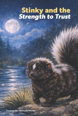 Stinky and the Strength to Trust - Brittany Petish - cover